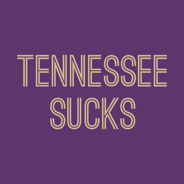 Tennessee Sucks (Old Gold Text) by caknuck