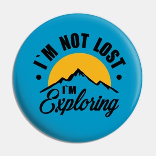 i`m not lost i`m exploring Pin