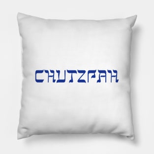 Chutzpah Pillow