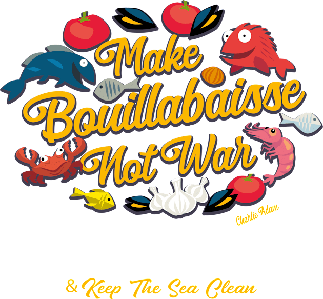 Make Bouillabaisse Not War & Keep The Sea Clean Kids T-Shirt by Charlie Adam Design Shop