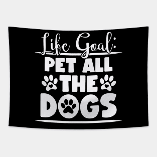 Funny Life Goal Pet All The Dogs Quotes Tapestry