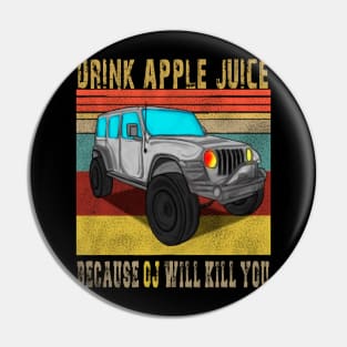 Drink Apple Juice Because OJ Will Kill You Pin