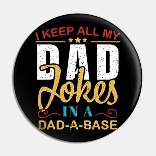 I Keep All My Dad Jokes In A Dad-A-Base Fathers Day Gift Pin