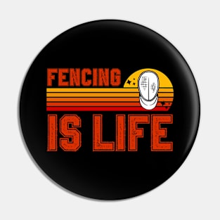 Fencing Is Life Pin