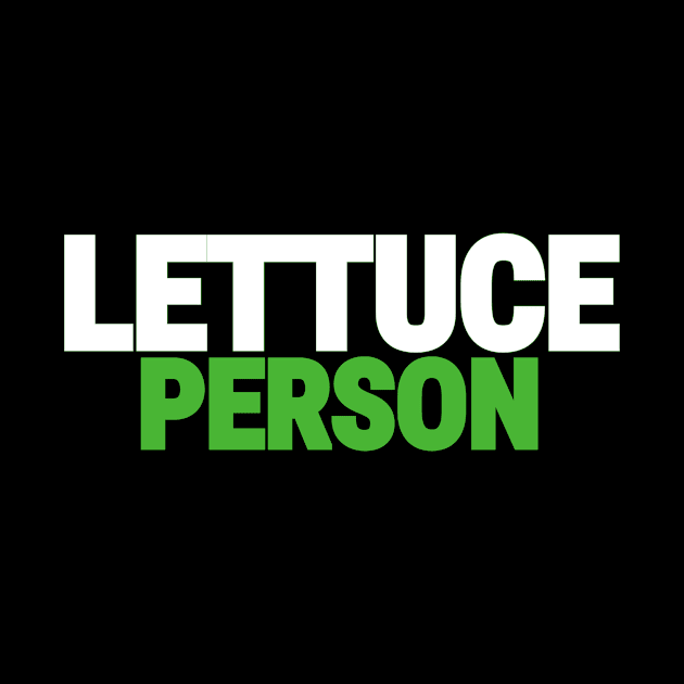 Lettuce Person. Lettuce! by A -not so store- Store