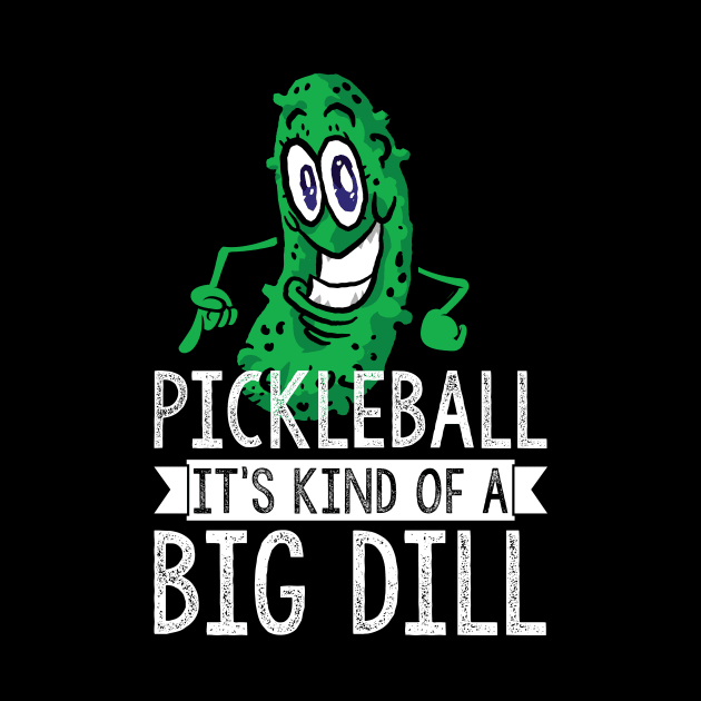 Pickleball Big Dill by RykeDesigns