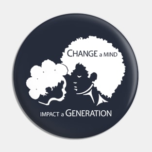 Change a Mind - Impact a Generation Pin