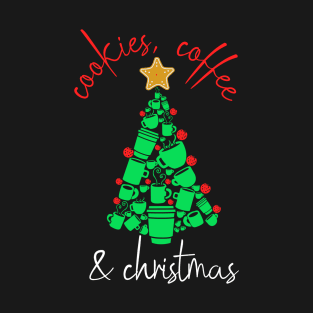 Cookies, Coffee, and Christmas Cup and Mug Tree - For Coffee lovers! T-Shirt