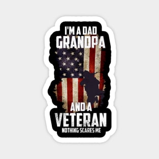 I am a Dad Grandpa and a Veteran Nothing scares me USA Magnet