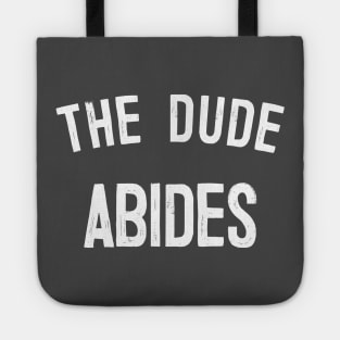 The Dude Abides, Big Lebowski Quote Tote