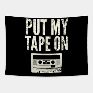 Put my tape on Tapestry