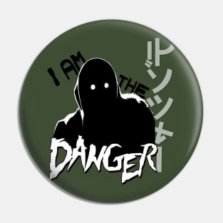 I Am the DANGER. Pin