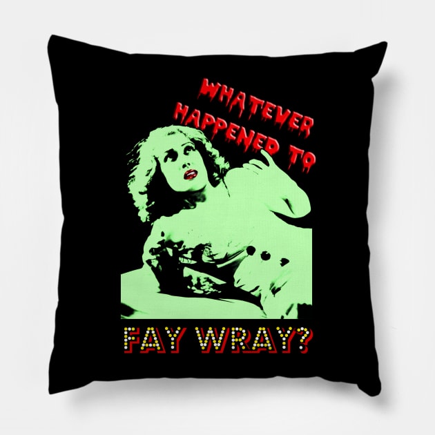 Whatever Happened to Fay Wray? Pillow by RiottDesigns