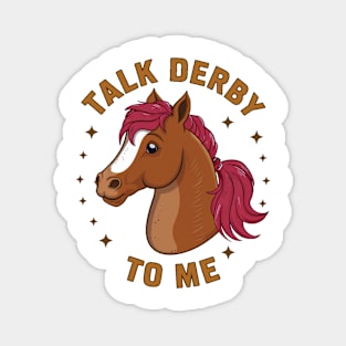 Talk Derby To Me Magnet