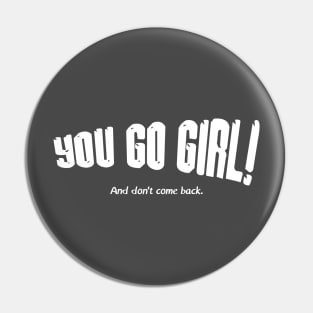 You go girl! Pin