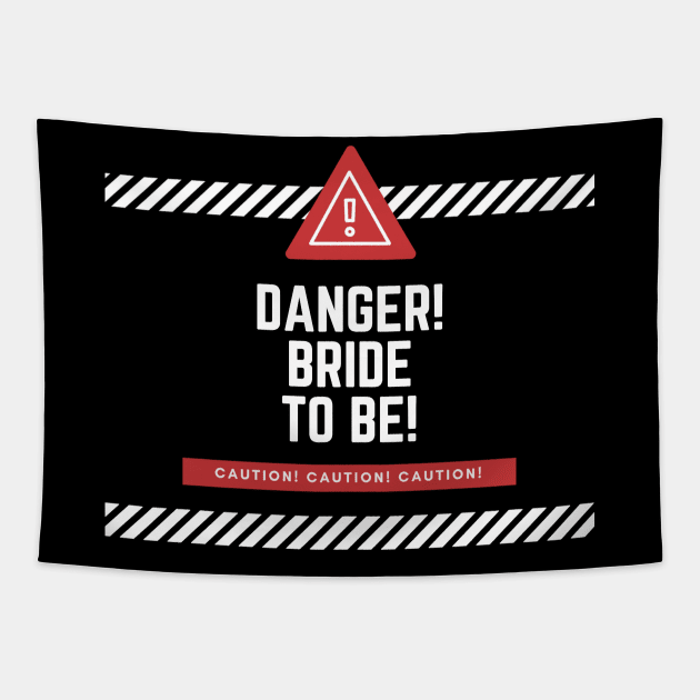 Danger! Bride to Be! Tapestry by ballhard