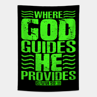 Where God Guides He Provides. Isaiah 58:11 Tapestry