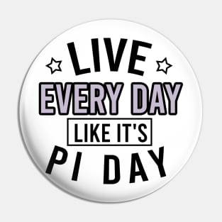 Live every day like it's pi day Pin