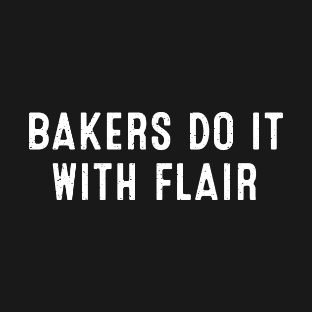 Bakers Do It with Flair by trendynoize