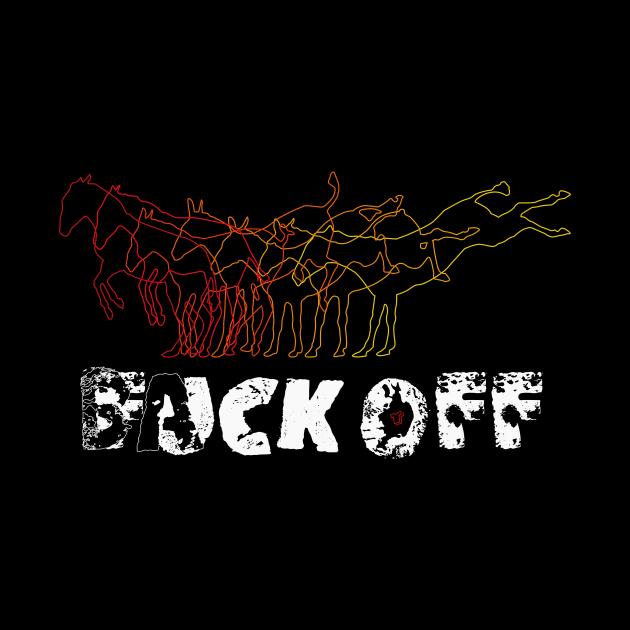 back or fuck off by justduick