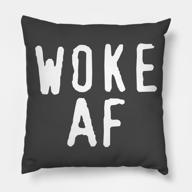 Woke AF Pillow by DesignbyDarryl