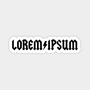 Lorem Ipsum – word nerds, designers, publishing – famous latin placeholder saying – music band Magnet