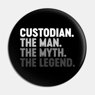 Custodian The Man The Myth The Legend Funny (White) Pin