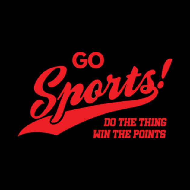 Go Sports Do The Thing by Super Legend