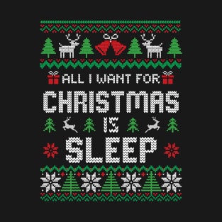 All I Want For Christmas Is Sleep T-Shirt