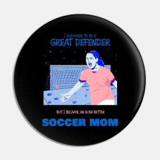 Soccer mom - ex soccer defender Pin