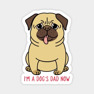 I'm A Dog's Dad Now Magnet