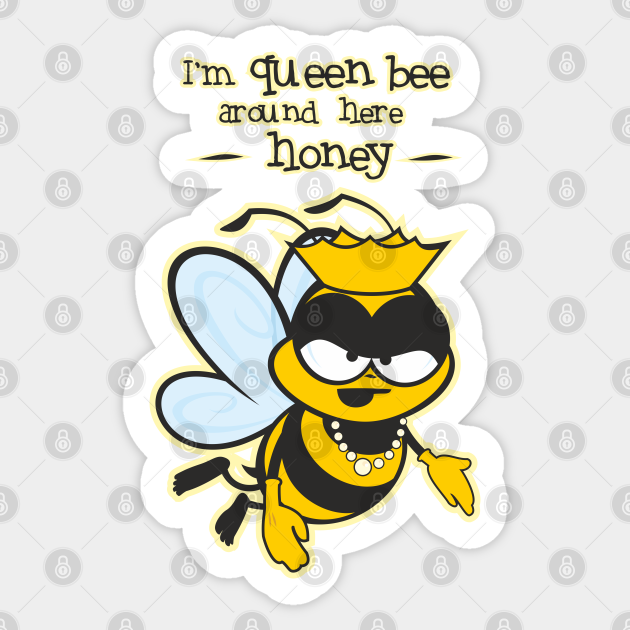 I M Queen Bee Honey Queen Bee Sticker Teepublic