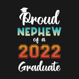 Proud Nephew of a 2022 Graduate T-Shirt