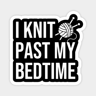 I Knit Past My Bedtime Magnet