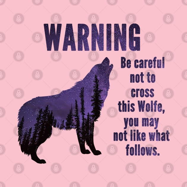 Warning Wolfe by Daniela A. Wolfe Designs