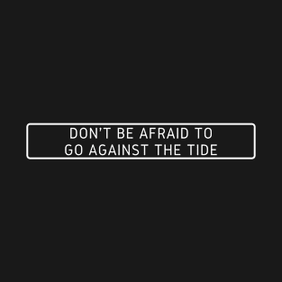 Don't be afraid T-Shirt