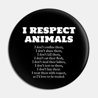 I Respect Animals, a Vegan Manifesto Pin