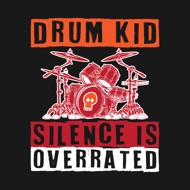 Drum Kid Silence is Overrated by maxcode