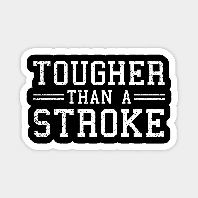 Stroke Awareness Shirt | Tougher Than A Stroke Gift Magnet by Gawkclothing