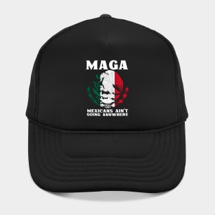 Mexicans-Ain't-Going-Anywhere Hat