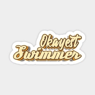 Okayest Swimmer typography Magnet