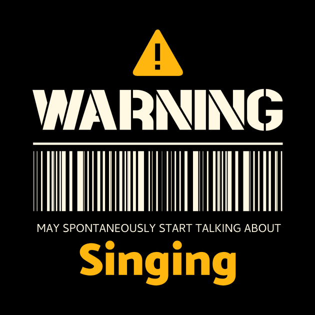 Warning may spontaneously start talking about singing by Personality Tees