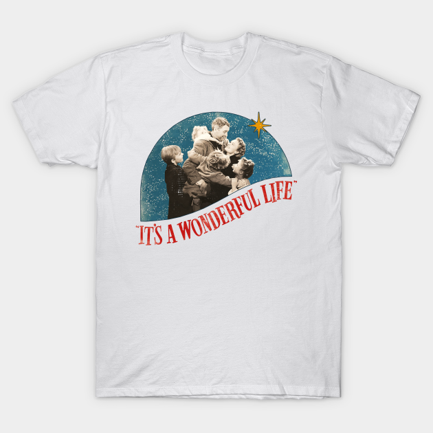 It's a Wonderful Life Distressed Classic Christmas - Its A Wonderful Life - T-Shirt