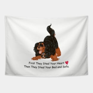 My Black and Tan Cavalier King Charles Spaniel Stole My Heart, Then My Bed and Sofa. Tapestry