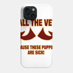 Call The Vet !!!  'Cause these puppies are sick !!! Phone Case