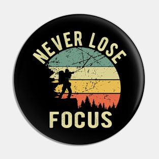 Never Lose Focus Gift Pin