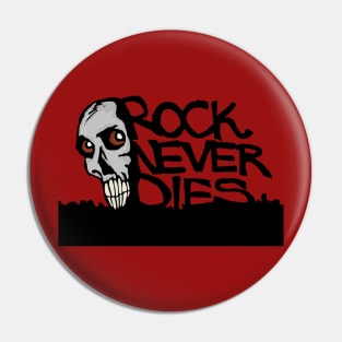 Rock Never Dies Pin