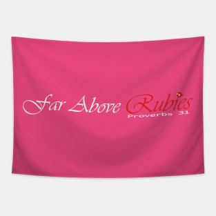 Far Above Rubies Proverbs 31 Tapestry