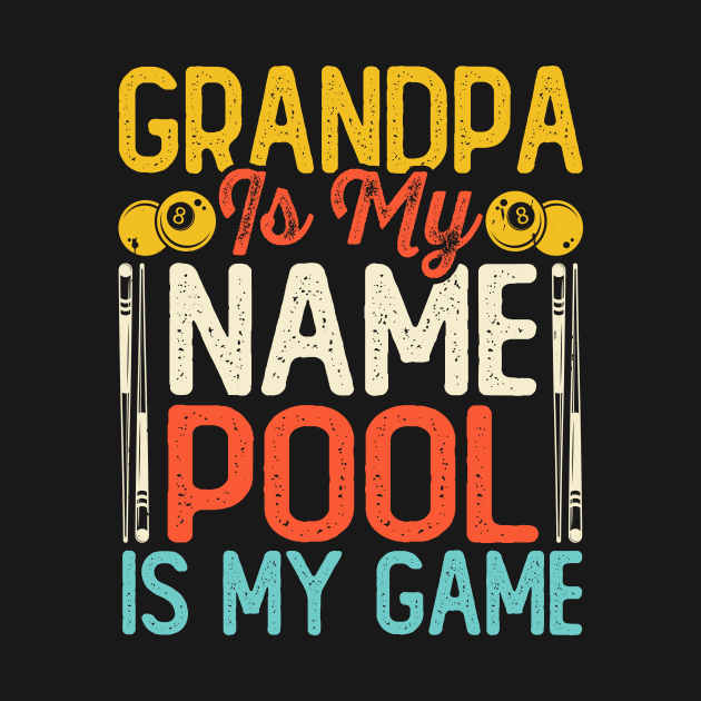 Grandpa Is My Name Pool Is My Game T shirt For Women Man by QueenTees