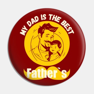 My Dad Is The Best Father Pin